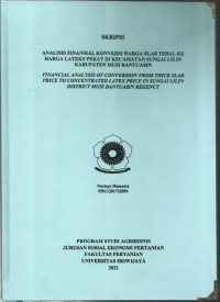 ANALISIS FINANSIAL KONVERSI HARGA SLAB TEBAL KE HARGA LATEKS PEKAT DI KECAMATAN SUNGAI LILIN KABUPATEN MUSI BANYUASIN