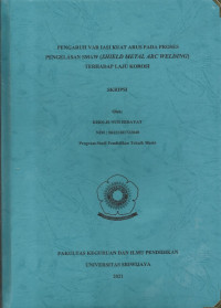 PENGARUH VAR IASI KUAT ARUS PADA PROSES PENGELASAN SMAW (SHIELD METAL ARC WELDING) TERHADAP LAJU KOROSI