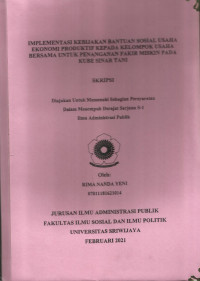 IMPLEMENTASI KEBIJAKAN BANTUAN SOSIAL USAHA EKONOMI PRODUKTIF KEPADA KELOMPOK USAHA BERSAMA UNTUK PENANGANAN FAKIR MISKIN PADA KUBE SINAR TANI