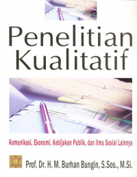 Penelitian Kualitatif; Komunikasi, Ekonomi, Kebijakan Publik, dan Ilmu Sosial Lainnya, Edisi Kedua