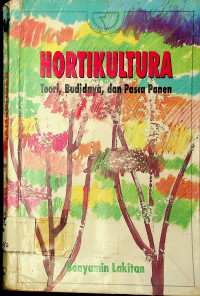 HORTIKULTURA: Teori, Budidaya, dan Pasca Panen