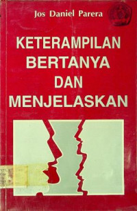 KETERAMPILAN BERTANYA DAN MENJELASKAN