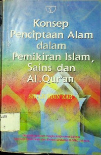 Konsep Penciptaan Alam dalam Pemikiran Islam, Sains dan Al-Quran