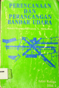 PERENCANAAN DAN PERANCANGAN BANDAR UDARA Edisi Ketiga Jilid 2