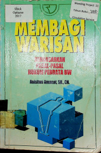 MEMBAGI WARISAN: BERDASARKAN PASAL-PASAL HUKUM PERDATA BW, Edisi Revisi