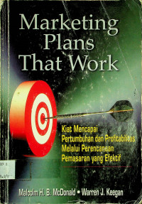 Marketing Plans That Work: Kiat Mencapai Pertumbuhan dan Profitabilitas Melalui Perencanaan Pemasaran yang Efektif