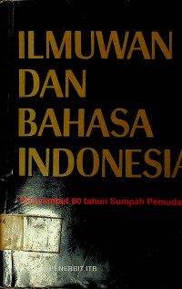 ILMUWAN DAN BAHASA INDONESIA Menyambut 60 Tahun Sumpah Pemuda