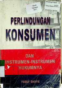 PERLINDUNGAN KONSUMEN DAN INSTRUMEN-INSTRUMEN HUKUMNYA