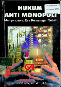 HUKUM ANTI MONOPOLI: Menyongsong Era Persaingan Sehat