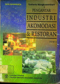 PENGANTAR INDUSTRI AKOMODASI & RESTORAN Jilid I