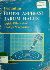 Penuntun BIOPSI ASPIRASI JARUM HALUS Aspek Klinik Dan Sitologi Neoplasma