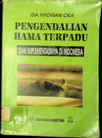 PENGENDALIAN HAMA TERPADU DAN IMPLEMENTASINYA DI INDONESIA