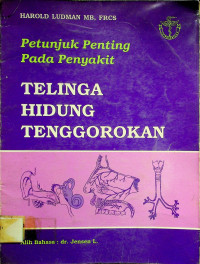 Petunjuk Penting Pada Penyakit TELINGA, HIDUNG TENGGOROKAN