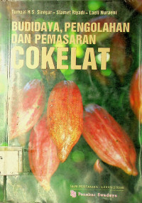 BUDIDAYA, PENGOLAHAN DAN PEMASARAN COKELAT