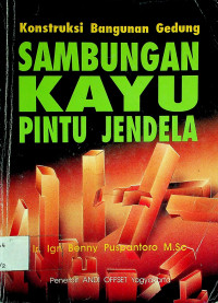 Konstruksi Bangunan Gedung: SAMBUNGAN KAYU PINTU JENDELA