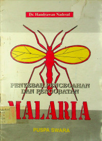 PENYEBAB, PENCEGAHAN DAN PENGOBATAN MALARIA