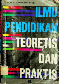ILMU PENDIDIKAN: TEORITIS DAN PRAKTIS