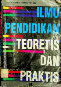 ILMU PENDIDIKAN: TEORITIS DAN PRAKTIS