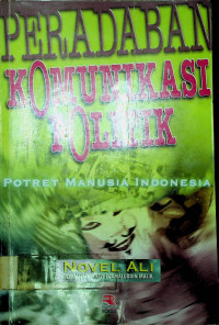 PERADABAN KOMUNIKASI POLITIK: POTRET MANUSIA INDONESIA