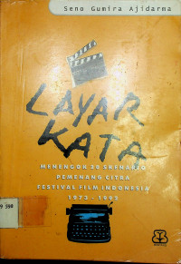 LAYAR KATA: MENENGOK 20 SKENARIO PEMENANG CITRA FESTIVAL FILM INDONESIA 1973-1992