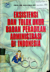 EKSISTENSI DAN TOLOK UKUR BADAN PERADILAN ADMINISTRASI DI INONESIA