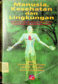 Manusia, Kesehatan dan Lingkungan: KUALITAS HIDUP DALAM PERSPEKTIF PERUBAHAN LINGKUNGAN GLOBAL