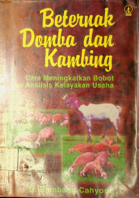 Beternak Domba dan Kambing: Cara Meningkatkan Bobot dan Analisis Kelayakan Usaha