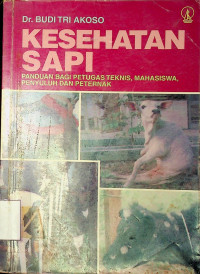 KESEHATAN SAPI: PANDUAN BAGI PETUGAS TEKNIS, MAHASISWA,PENYULUH DAN PETERNAK