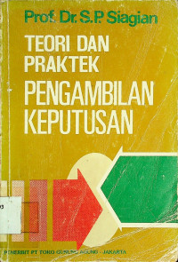 TEORI DAN PRAKTEK PENGAMBILAN KEPUTUSAN