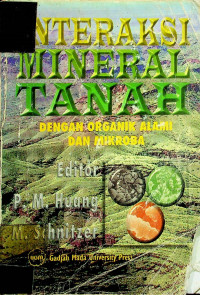 INTERAKSI MINERAL TANAH : DENGAN ORGANIK ALAMI DAN MIKROBA