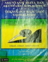 AKUNTANSI BIAYA DAN AKUNTANSI MANAJEMEN UNTUK TEKNOLOGI MAJU DAN GLOBALISASI