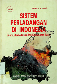 SISTEM PERLADANGAN DI INDONESIA: Suatu Studi Kasus dari Kalimantan Barat