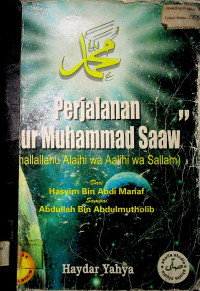 PERJALANAN NUR MUHAMMAD SAW; dari Hasyim bin Abdi Manaf sampai Abdullah bin Abdulmutholib