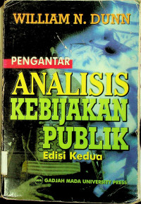 PENGANTAR ANALISIS KEBIJAKAN PUBLIK Edisi Kedua