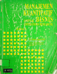 MANAJEMEN KUANTITATIF UNTUK BISNIS (OPERATIONS RESEARCH), EDISI 1