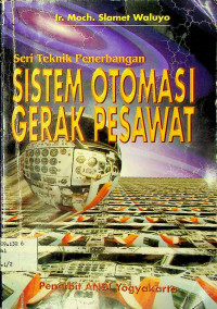 SISTEM OTOMASI GERAK PESAWAT: Seri Teknik Penerbangan