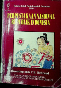 Katalog Induk Naskah-Naskah Nusantara Jilid 4 PERPUSTAKAAN NASIONAL REPUBLIK INDONESIA