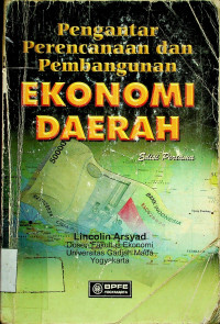 Pengantar Perencanaan dan Pembangunan EKONOMI DAERAH, Edsi Pertama