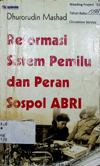 Reformasi Sistem Pemilu dan Peran Sospol ABRI