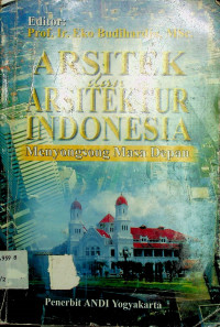 ARSITEK dan ARSITEKTUR INDONESIA: Menyongsong Masa Depan