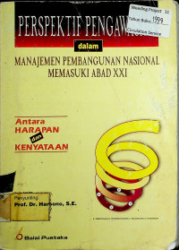 PERSPEKTIF PENGAWASAN dalam MANAJEMEN PEMBANGUNAN NASIONAL MEMASUKI ABAD XXI: Antara HARAPAN dan KENYATAAN