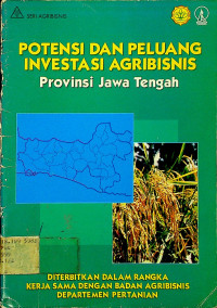 POTENSI DAN PELUANG INVESTASI AGRIBISNIS: Propinsi Jawa Tengah