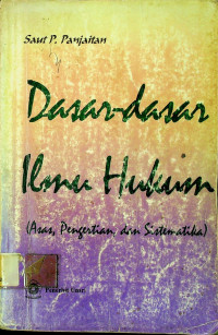 Dasar-dasar Ilmu Hukum (Asas, Pengertian, dan Sistematika)