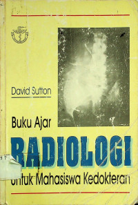 Buku Ajar: RADIOLOGI: Untuk Mahasiswa Kedokteran