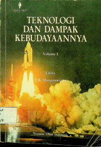 TEKNOLOGI DAN DAMPAK KEBUDAYAANYA Volume I