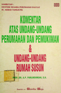 KOMENTAR ATAS UNDANG- UNDANG PERUMAHAN DAN PEMUKIMAN & UNDANG- UNDANG RUMAH SUSUN