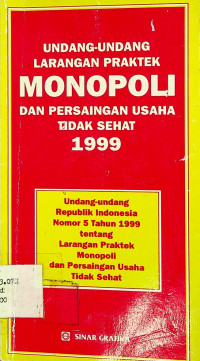 UNDANG-UNDANG LARANGAN PRAKTEK MONOPOLI DAN PERSAINGAN USAHA TIDAK SEHAT 1999