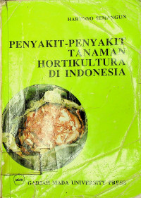 PENYAKIT-PENYAKIT TANAMAN HORTIKULTURA DI INDONESIA