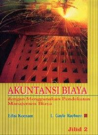 AKUNTANSI BIAYA: dengan Menggunakan Pendekatan Manajemen Biaya, Jilid 2 Edisi Keenam
