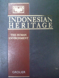 INDONESIAN HERITAGE THE HUMAN ENVIRONMENT